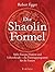 Die Shaolin-Formel (inkl. DVD) by Robert Egger