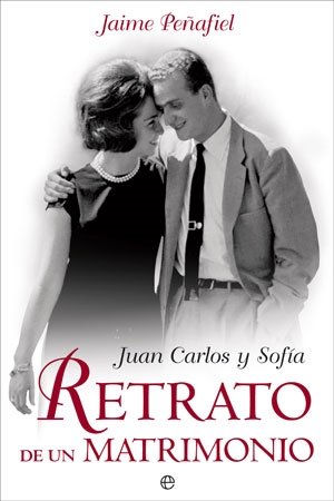 Juan Carlos y Sofía : retrato de un matrimonio (Paperback)