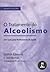 Tratamento do Alcoolismo, O
