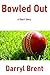Bowled Out