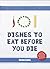101 Dishes to Eat Before Yo...