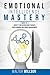 Emotional Intelligence Mastery by Walter Willson