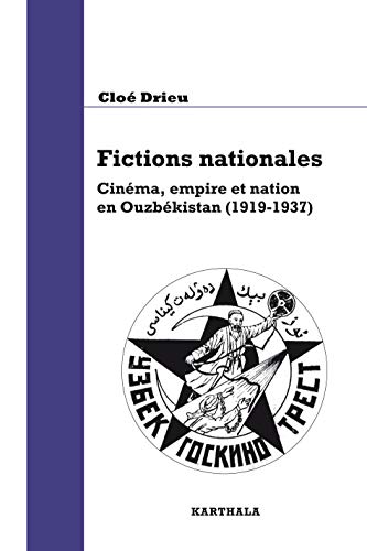 Fictions nationales - cinéma, empire et nation en Ouzbékistan, 1919-1937 (Paperback)