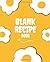 Blank recipe book: Blank Re...