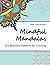 Mindful Mandalas: 101 Beaut...