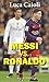 Messi vs. Ronaldo (Primer plano) (Spanish Edition)