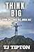 Think Big by TJ Tipton