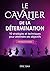 Le Cavalier de la Détermina...