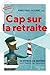 Cap sur la retraite: 25 poi...