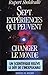 Sept Expériences qui peuvent changer le monde: Petit guide pratique de la science révolutionnaire