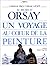 Au musée d'Orsay, un voyage...