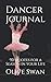 Dancer Journal: 90 Quotes for a Season in your Life