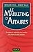 LE MARKETING D'AFFAIRES. St...