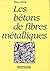 Les bétons de fibres métall...