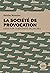 La société de provocation - Essai sur l'obscénité des riches