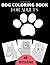 Dog Coloring Book For Adult...
