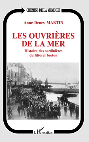 Les ouvrières de la mer: Histoire des sardinières du littoral breton (French Edition)