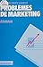 Problèmes de marketing: 20 études de cas (French Edition)