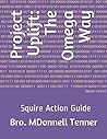 Project Uplift: The Omega Way: Squire Action Guide