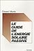 Le guide de l'énergie solaire passive by Edward Mazria