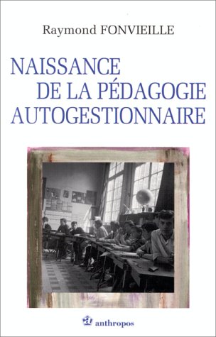 NAISSANCE DE LA PEDAGOGIE AUTOGESTIONNAIRE (Paperback)