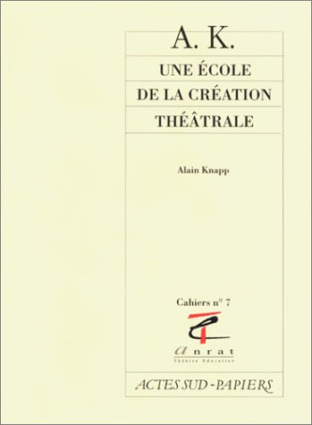 A.k., une école de la création théâtrale (Paperback)