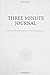 Three Minute Journal: Gratitude, Intentions and Reflections for a powerful life