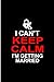 I Can't Keep Calm I'm Getting Married by Ted Hunter
