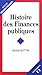 HISTOIRE DES FINANCES PUBLIQUES
