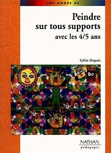 Peindre sur tous supports avec les 4/5 ans (Paperback)