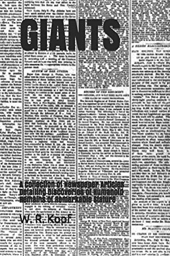 Giants: A Collection of Newspaper Articles Detailing Discoveries of Humanoid Remains of Remarkable Stature (Paperback)