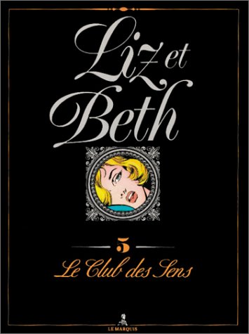 Le marquis, liz et beth t. 5 : le club des sens (vol. 17)