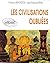 Les civilisations oubliées
