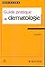 Guide Pratique De Dermatologie