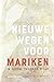 Nieuwe wegen voor Mariken by Monica Boschman