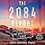 The 2084 Report: An Oral Hi...
