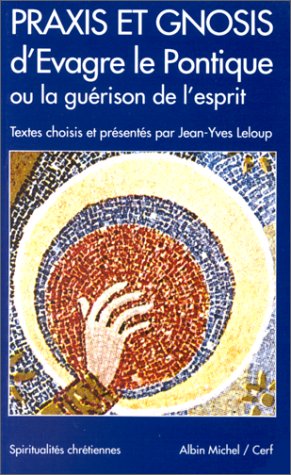 Praxis et Gnosis: d'Evrage le Pontique ou la Guérison de l'Esprit (Paperback)