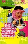 101 inventions japonaises inutiles et farfelues 101 inventions japonaises inutiles et farfelues
