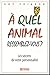 A QUEL ANIMAL RESSEMBLEZ VOUS