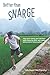Better than Snarge: Trips gone wrong, poor decisions made along the path, and mighty adventures in faraway places