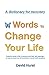 WORDS to CHANGE YOUR LIFE: The recovery dictionary