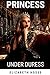 Princess Under Duress by Elizabeth Hosse