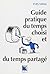 Guide pratique du temps cho...