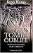 La Tombe Oubliee by Kent Weeks