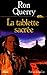 LA TABLETTE SACREE by Ron Querry