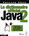 Le dictionnaire officiel Java 2 Le dictionnaire officiel Java 2