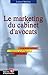 Le marketing du cabinet d'avocat by Laurent Marlière