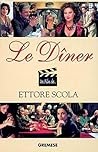 Le dîner: Un film d'Ettore Scola