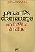Cervantès dramaturge  by Jean Canavaggio