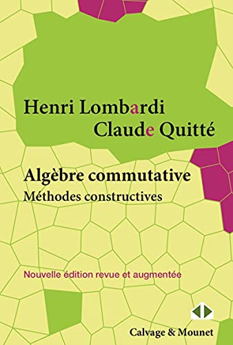 Algèbre commutative: Méthodes constructives. Modules projectifs de type fini. Cours et exercices (Paperback)